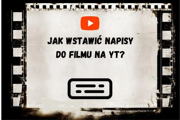Tworzenie napisów do YouTube